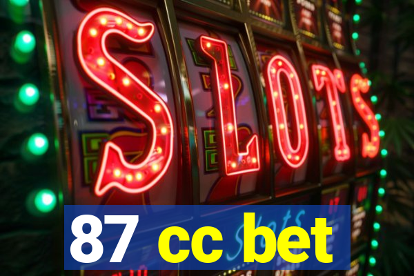 87 cc bet